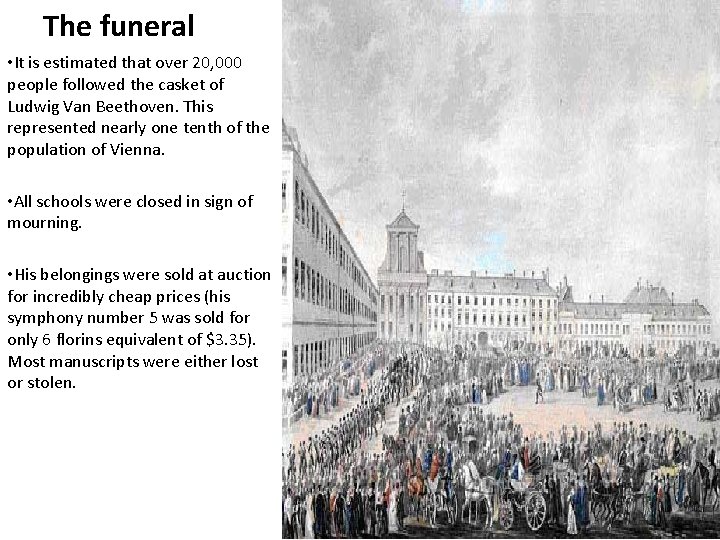 The funeral • It is estimated that over 20, 000 people followed the casket