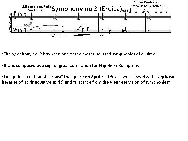 Symphony no. 3 (Eroica) • The symphony no. 3 has been one of the