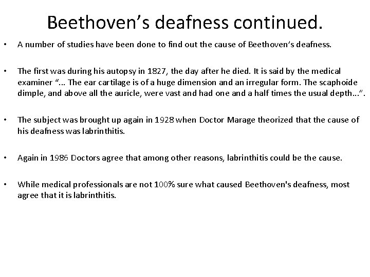 Beethoven’s deafness continued. • A number of studies have been done to find out