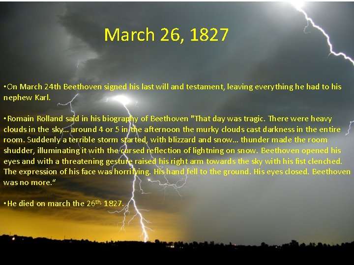 March 26, 1827 • On March 24 th Beethoven signed his last will and