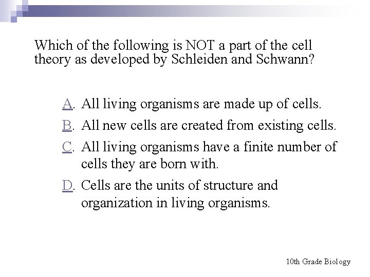 Which of the following is NOT a part of the cell theory as developed