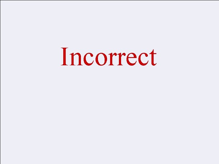 Incorrect 10 th Grade Biology 