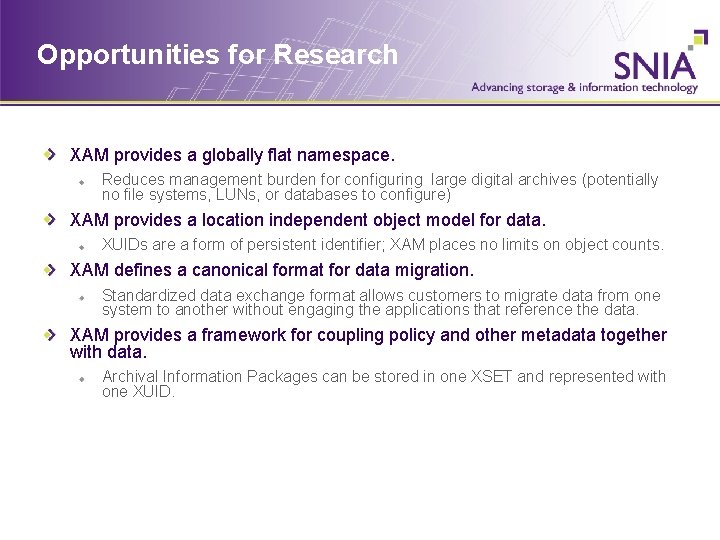 Opportunities for Research XAM provides a globally flat namespace. Reduces management burden for configuring