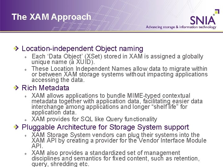 The XAM Approach Location-independent Object naming Each ‘Data Object’ (XSet) stored in XAM is