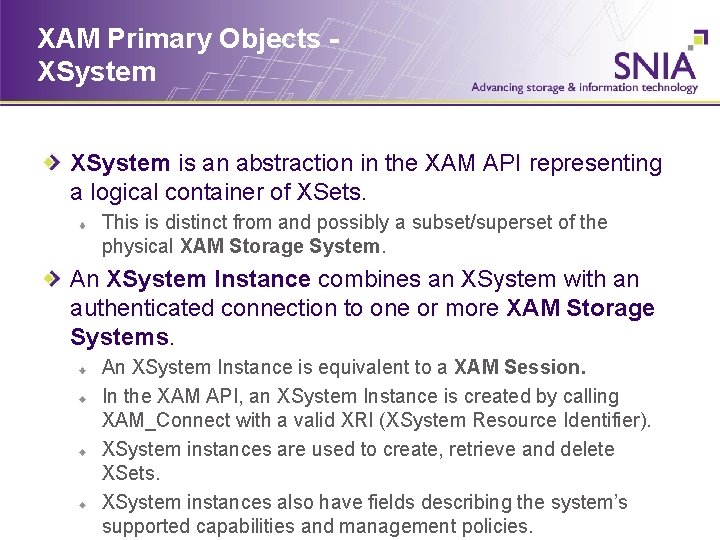 XAM Primary Objects XSystem is an abstraction in the XAM API representing a logical