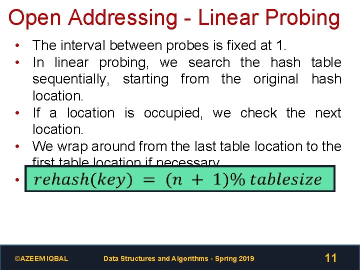 Open Addressing - Linear Probing • The interval between probes is fixed at 1.