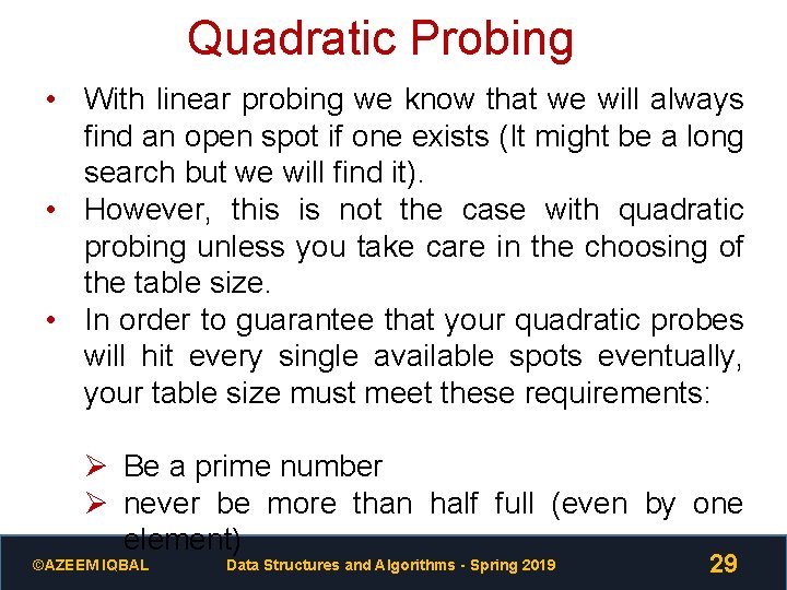 Quadratic Probing • With linear probing we know that we will always find an