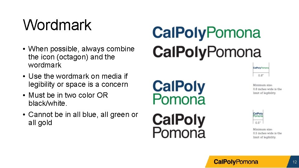Wordmark • When possible, always combine the icon (octagon) and the wordmark • Use