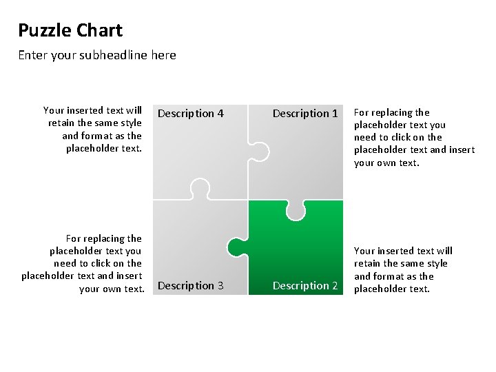 Puzzle Chart Enter your subheadline here Your inserted text will retain the same style