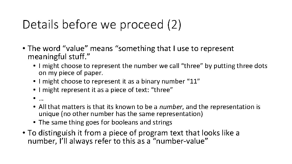 Details before we proceed (2) • The word “value” means “something that I use Details before we proceed (2) • The word “value” means “something that I use