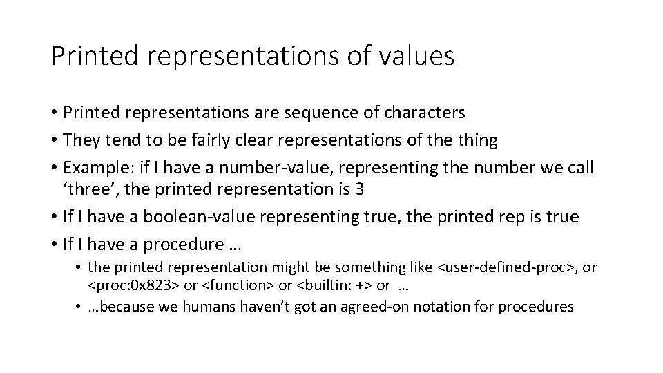 Printed representations of values • Printed representations are sequence of characters • They tend Printed representations of values • Printed representations are sequence of characters • They tend