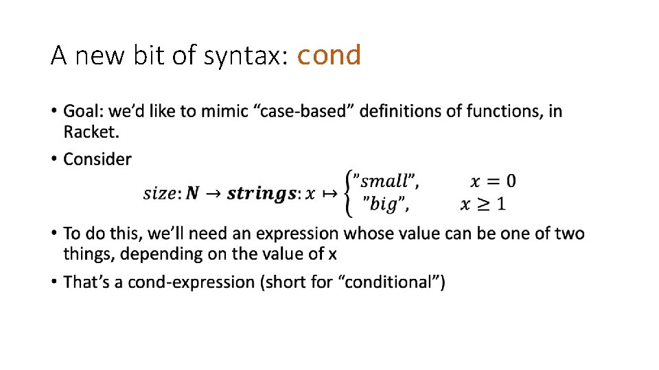 A new bit of syntax: cond • A new bit of syntax: cond •