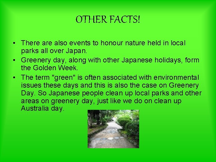 OTHER FACTS! • There also events to honour nature held in local parks all