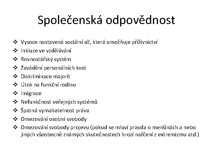 Společenská odpovědnost v v v Vysoce nastavená sociální síť, která umožňuje příživnictví Inkluze ve