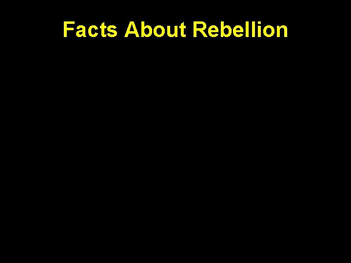 Facts About Rebellion 