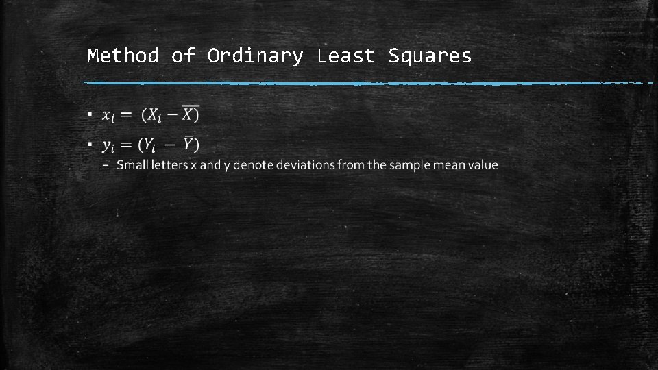Method of Ordinary Least Squares ▪ 