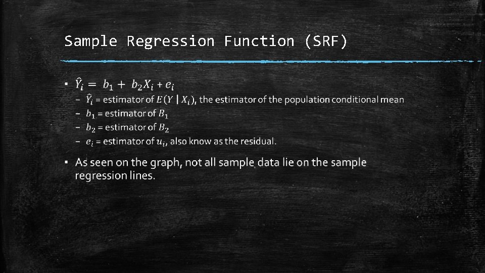 Sample Regression Function (SRF) ▪ 