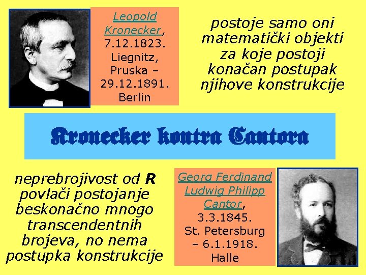 Leopold Kronecker, 7. 12. 1823. Liegnitz, Pruska – 29. 12. 1891. Berlin postoje samo