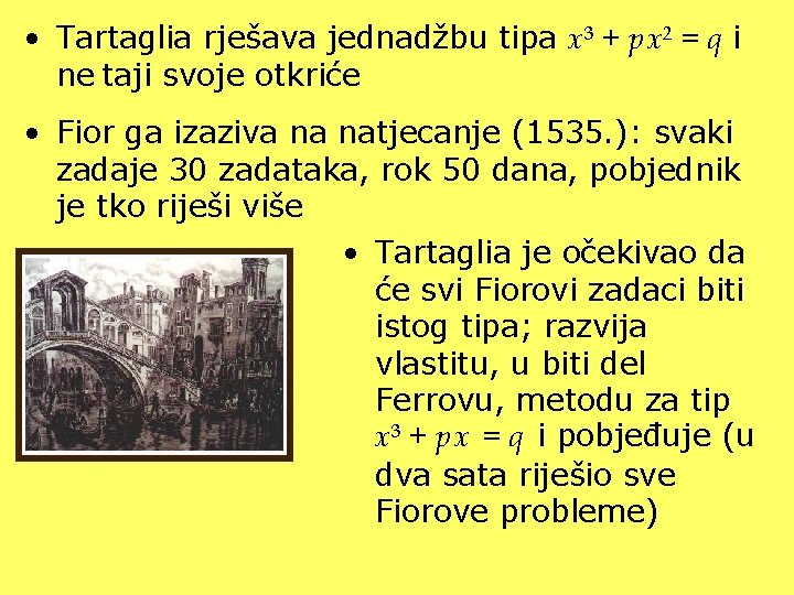  • Tartaglia rješava jednadžbu tipa x 3 + p x 2 = q