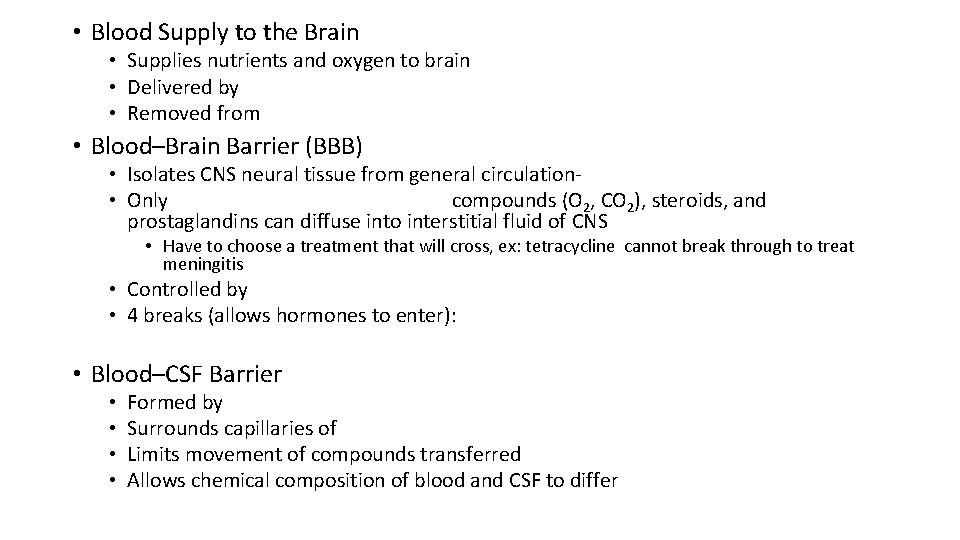  • Blood Supply to the Brain • Supplies nutrients and oxygen to brain