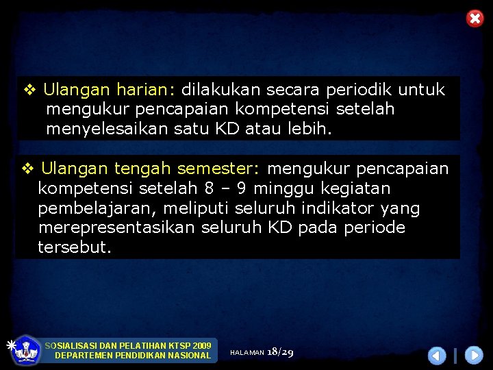 v Ulangan harian: dilakukan secara periodik untuk mengukur pencapaian kompetensi setelah menyelesaikan satu KD