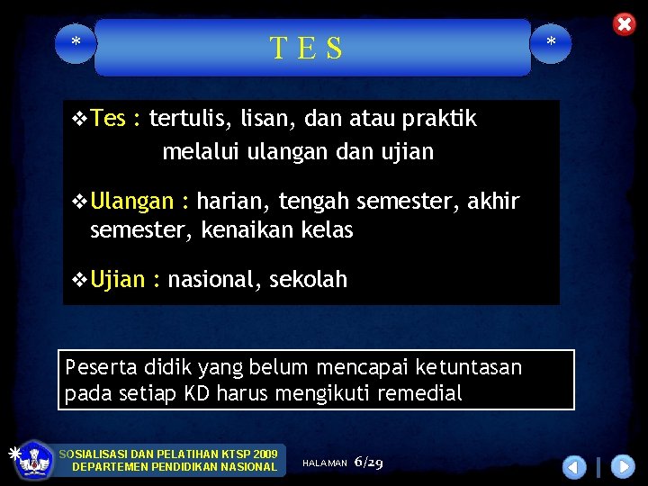 * TES * v Tes : tertulis, lisan, dan atau praktik melalui ulangan dan