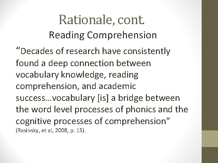 Rationale, cont. Reading Comprehension “Decades of research have consistently found a deep connection between