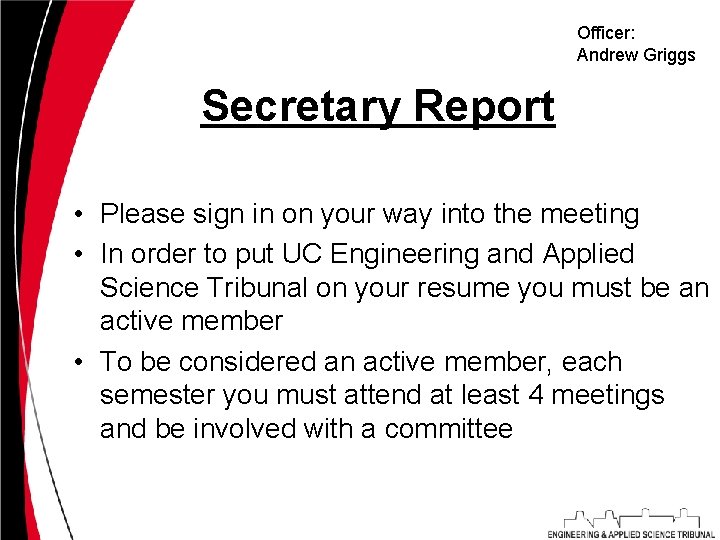 Officer: Andrew Griggs Secretary Report • Please sign in on your way into the