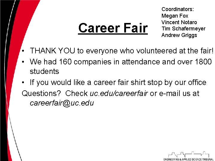 Career Fair Coordinators: Megan Fox Vincent Notaro Tim Schafermeyer Andrew Griggs • THANK YOU