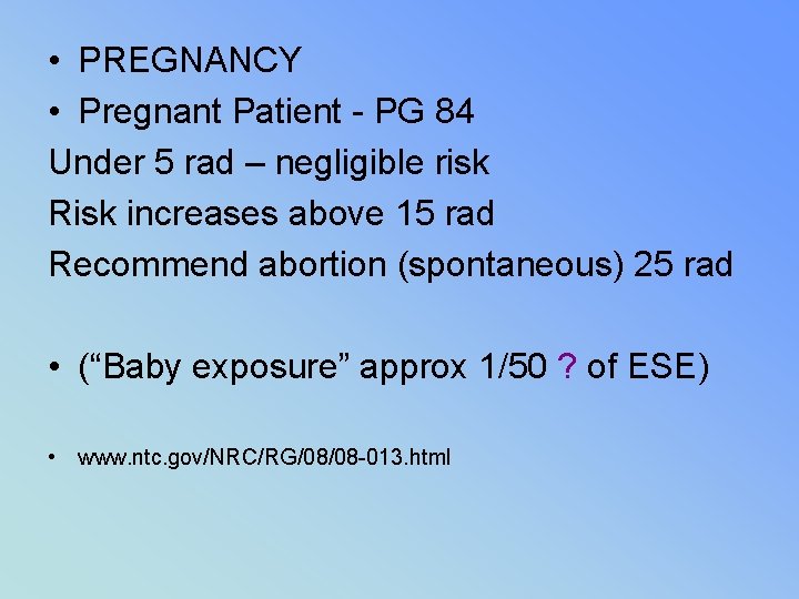  • PREGNANCY • Pregnant Patient - PG 84 Under 5 rad – negligible