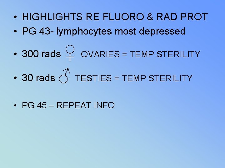  • HIGHLIGHTS RE FLUORO & RAD PROT • PG 43 - lymphocytes most