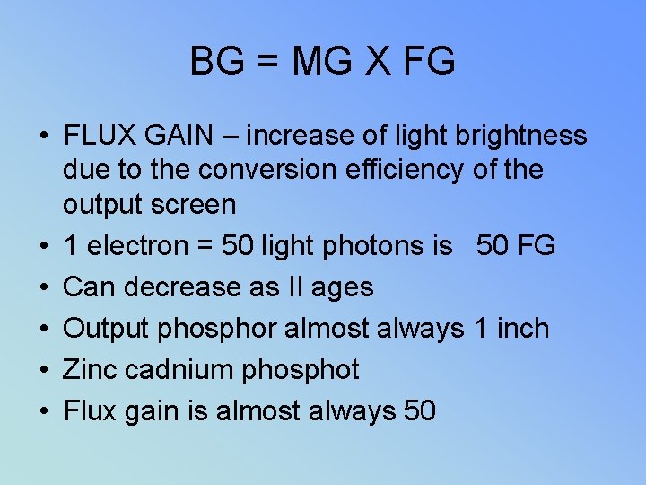 BG = MG X FG • FLUX GAIN – increase of light brightness due