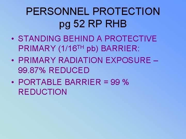 PERSONNEL PROTECTION pg 52 RP RHB • STANDING BEHIND A PROTECTIVE PRIMARY (1/16 TH