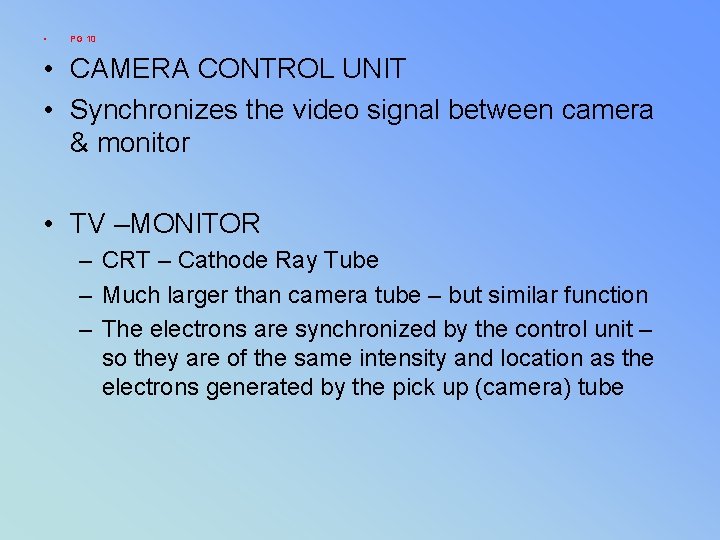  • PG 10 • CAMERA CONTROL UNIT • Synchronizes the video signal between