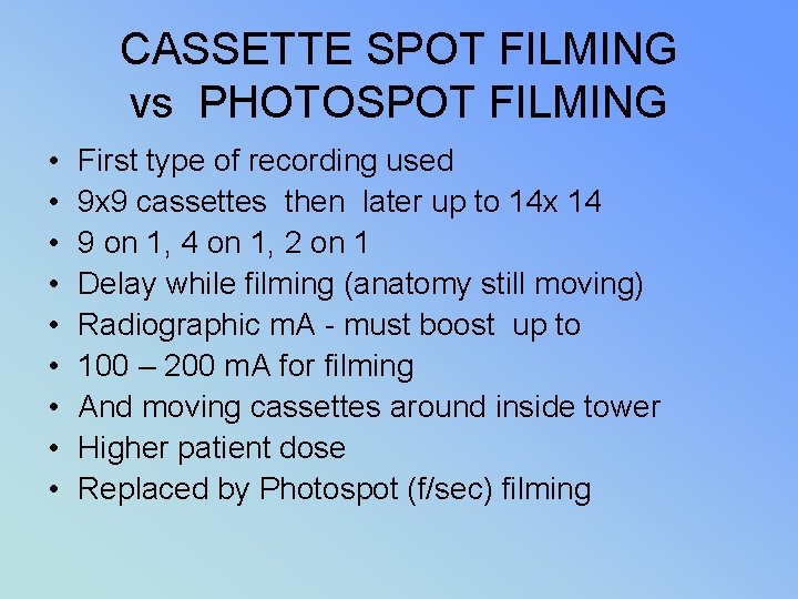 CASSETTE SPOT FILMING vs PHOTOSPOT FILMING • • • First type of recording used