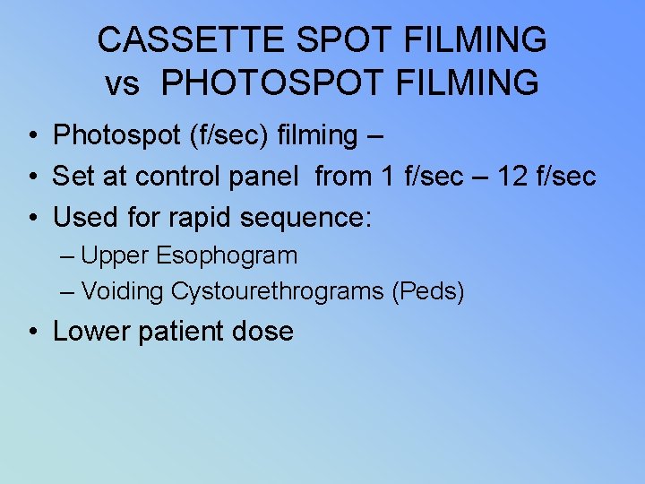 CASSETTE SPOT FILMING vs PHOTOSPOT FILMING • Photospot (f/sec) filming – • Set at