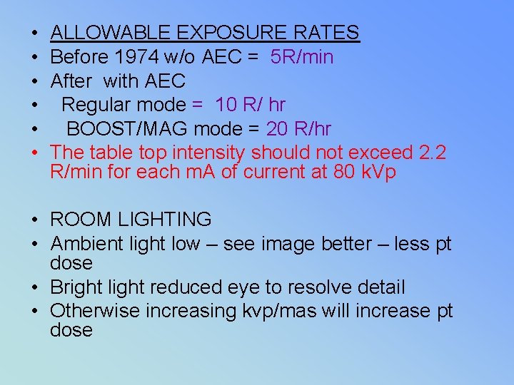  • • • ALLOWABLE EXPOSURE RATES Before 1974 w/o AEC = 5 R/min