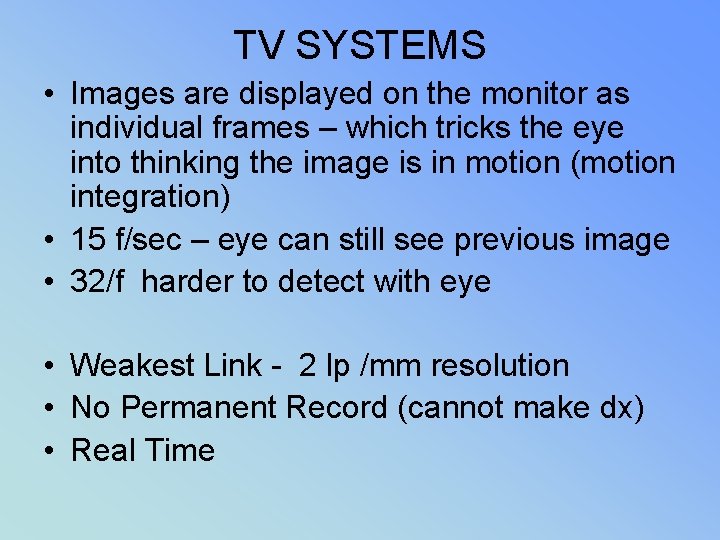 TV SYSTEMS • Images are displayed on the monitor as individual frames – which