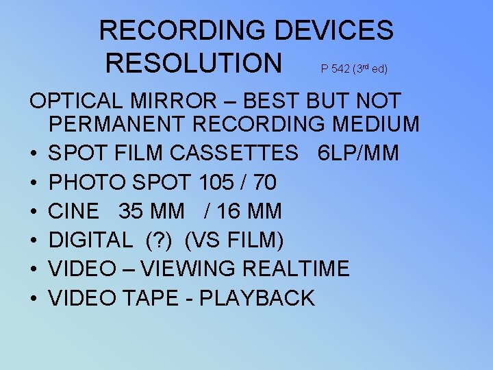 RECORDING DEVICES RESOLUTION P 542 (3 rd ed) OPTICAL MIRROR – BEST BUT NOT