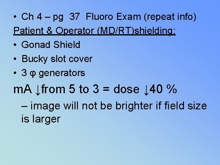  • Ch 4 – pg 37 Fluoro Exam (repeat info) Patient & Operator