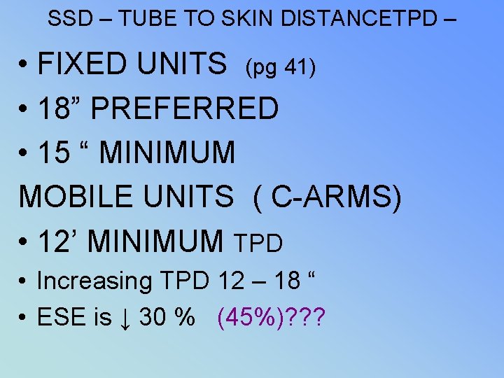 SSD – TUBE TO SKIN DISTANCETPD – • FIXED UNITS (pg 41) • 18”