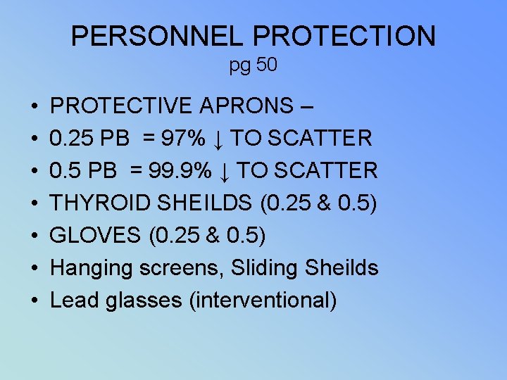 PERSONNEL PROTECTION pg 50 • • PROTECTIVE APRONS – 0. 25 PB = 97%