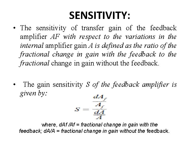 SENSITIVITY: • The sensitivity of transfer gain of the feedback amplifier AF with respect