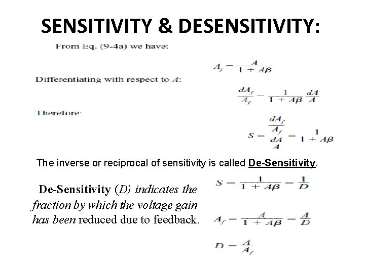 SENSITIVITY & DESENSITIVITY: The inverse or reciprocal of sensitivity is called De-Sensitivity (D) indicates