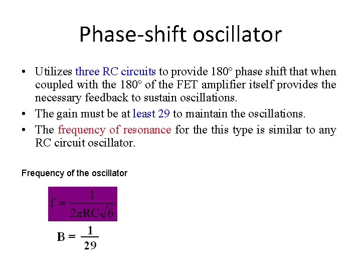 Phase-shift oscillator • Utilizes three RC circuits to provide 180º phase shift that when
