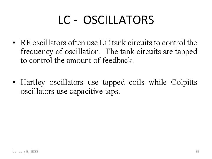 LC - OSCILLATORS • RF oscillators often use LC tank circuits to control the