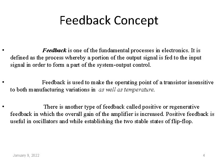 Feedback Concept • Feedback is one of the fundamental processes in electronics. It is