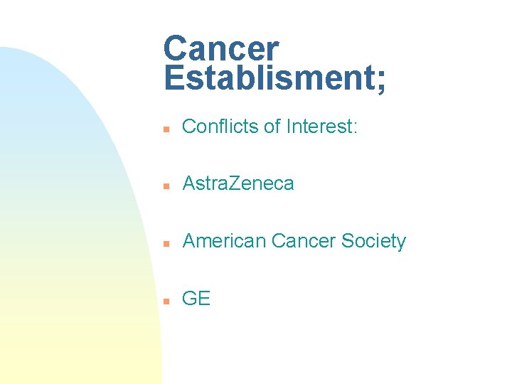 Cancer Establisment; n Conflicts of Interest: n Astra. Zeneca n American Cancer Society n