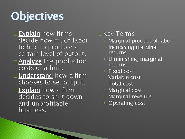 Objectives � Explain how firms decide how much labor to hire to produce a