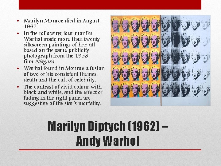  • Marilyn Monroe died in August 1962. • In the following four months,